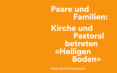 Pastorale des couples et des familles – Amoris laetitia en Suisse
